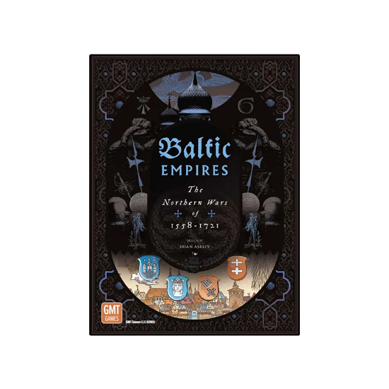 Baltic Empires: The Northern Wars of 1558-1721