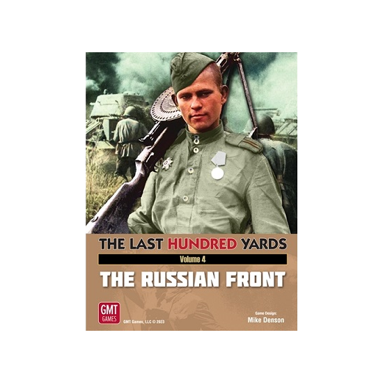 The last hundred yards - Vol 4. Russian Front
